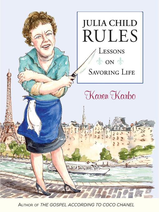 Title details for Julia Child Rules by Karen Karbo - Available